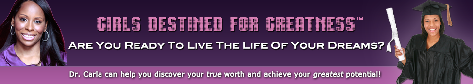 Girls Destined for Greatness - Life Coaching for Teen Girls with Dr. Carla Stokes - Discover your greatness